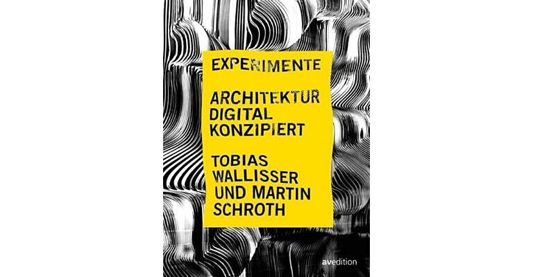 Experimente - Architektur Digital Konzipiert