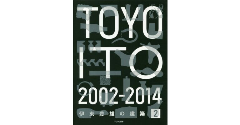 Toyo Ito 2 - 2002-2014