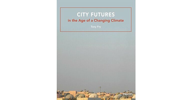 City Futures in the Age of a Changing Climate