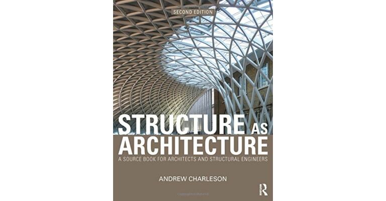 Structure As Architecture (Second Edition)