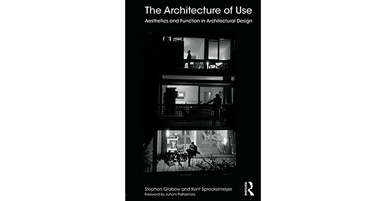 The Architecture of Use_ Aesthetics and Function in Architectural Design