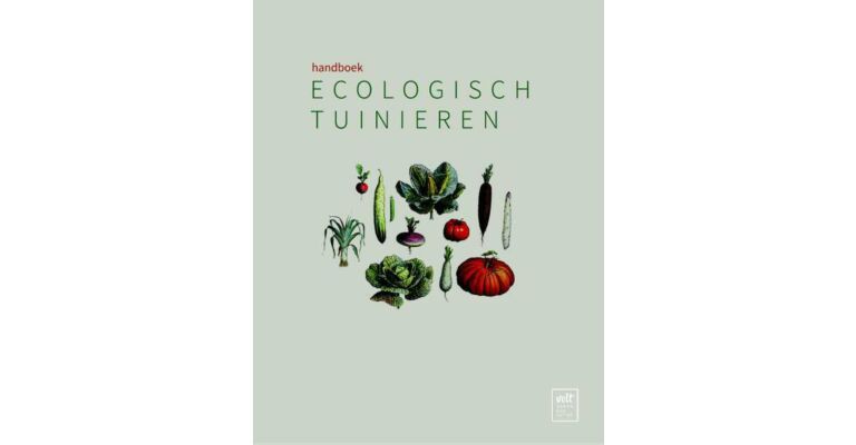 Handboek Ecologisch Tuinieren (volledig herzien)