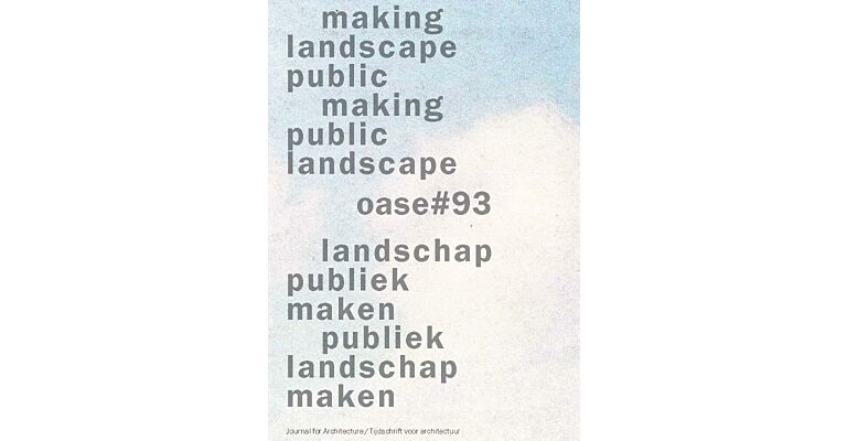 Oase 93 - Making landscape public making public landscape