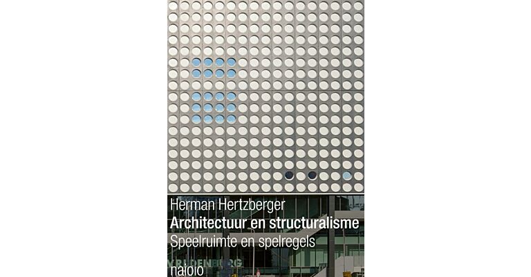 Architectuur en Structuralisme - Speelruimte en Spelregels