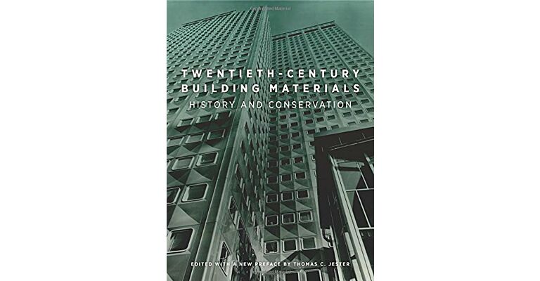 Twentieth-Century Building Materials = History and Conservation