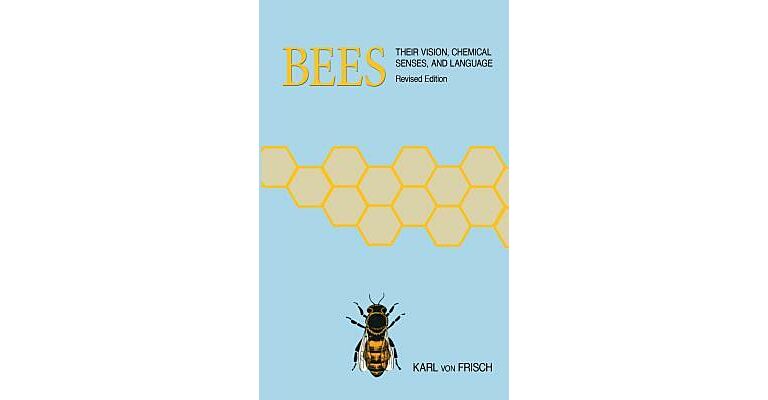 Bees - Their Vision, Chemical Senses, and Language (revised)