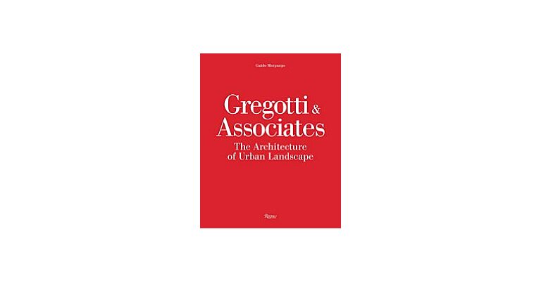 Gregotti & Associates : The Architecture of Urban Landscape