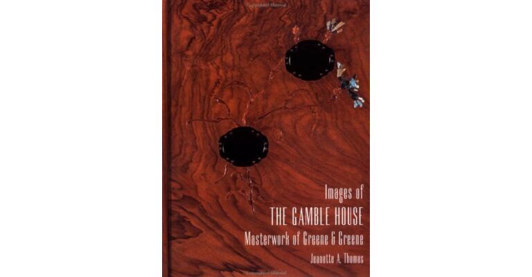 Images of the Gamble House: Masterwork of Greene and Greene
