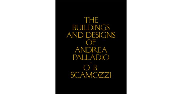 The Buildings and Designs of Andrea Palladio