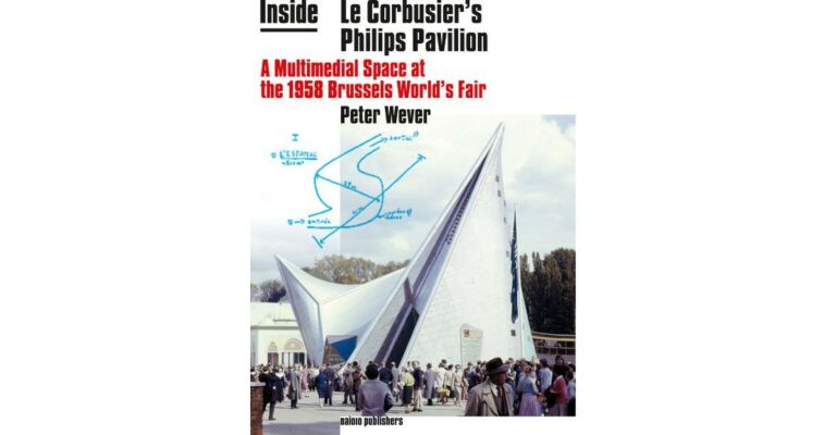 Inside Le Corbusier's Philips Pavilion - A Multimedial Space at the 1958 Brussels World's Fair