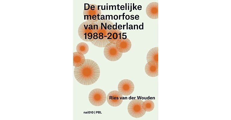 De ruimtelijke metamorfose van Nederland 1988-2015