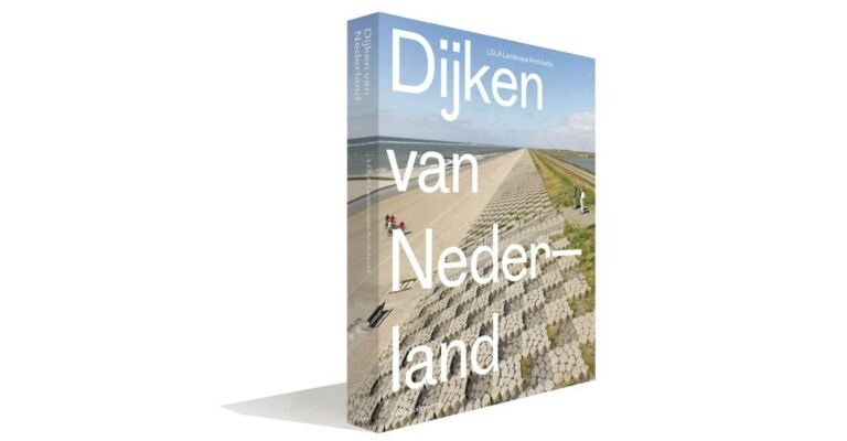 Dijken van Nederland, LOLA Landscape Architects