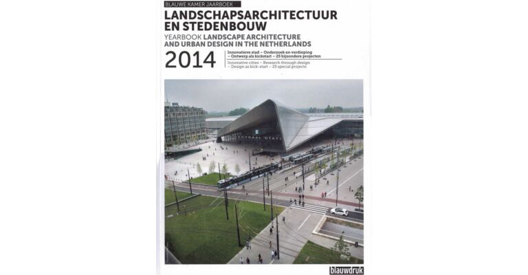 Yearbook Landscape Architecture and Urban Design in the Netherlands 2014