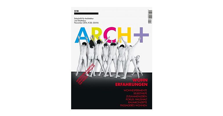 Arch+ 218 Wohnerfahrungen