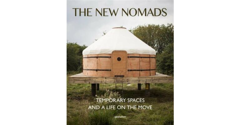 The New Nomads - Temporary Spaces and a Life on the Move