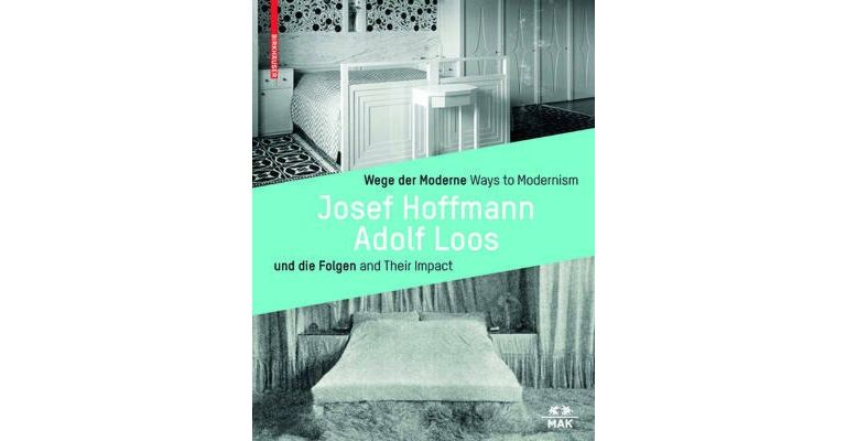 Ways to Modernism - Josef Hoffmann / Adolf Loos and Their Impact