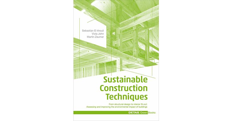 Sustainable Construction Techniques - From structural Design to Interior Fit-out