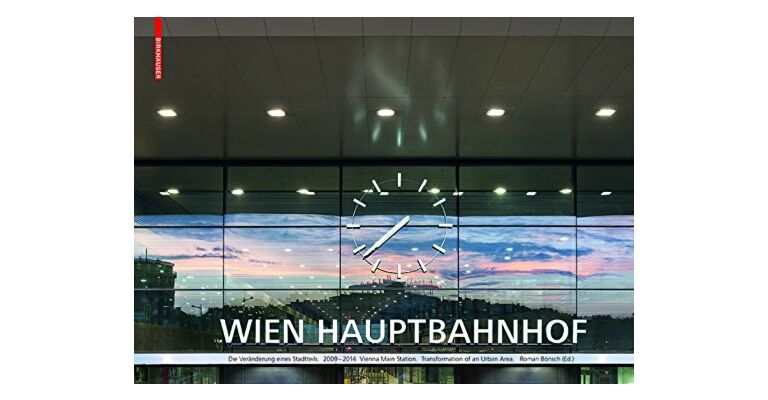 Vienna Main Station - Transformation of an Urban Area 2009-2014