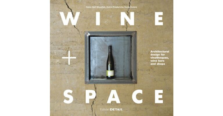 Wine + Space - Architectural Design for Vinoteques, Wine Bars and Shops