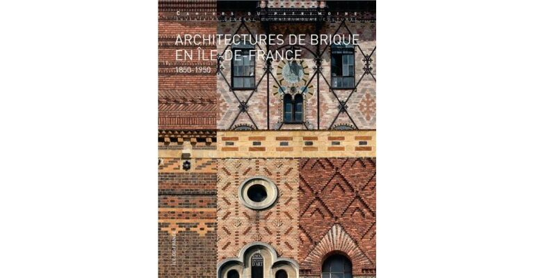 Architectures de Brique en Îl-de-France 1850-1950