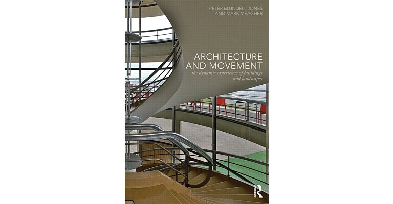 Architecture and Movement - The Dynamic Experience of Buildings and Landscapes