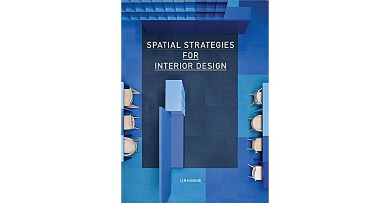 Spatial Strategies for Interior Design