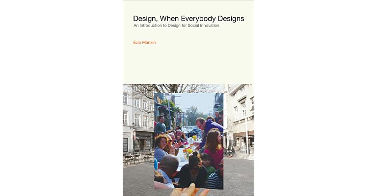 Design, When Everybody Designs - An Introduction to Design for Social Innovation