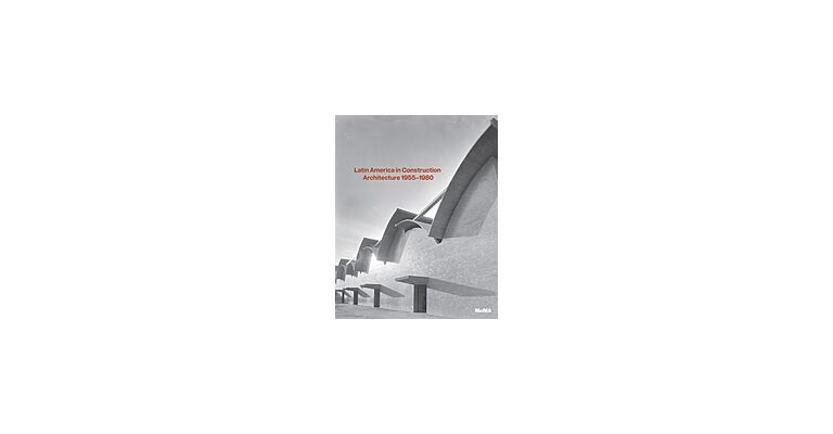 Latin America in Construction. Architecture 1955-1980