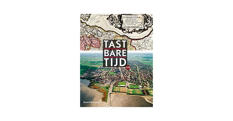 De Tastbare Tijd 2.0 - cultuurhistorische atlas van de provincie Utrecht