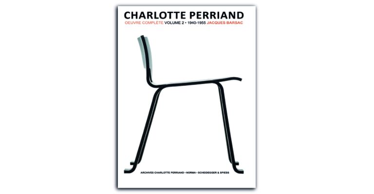 Charlotte Perriand - Complete Works Volume 2 : 1940-1955