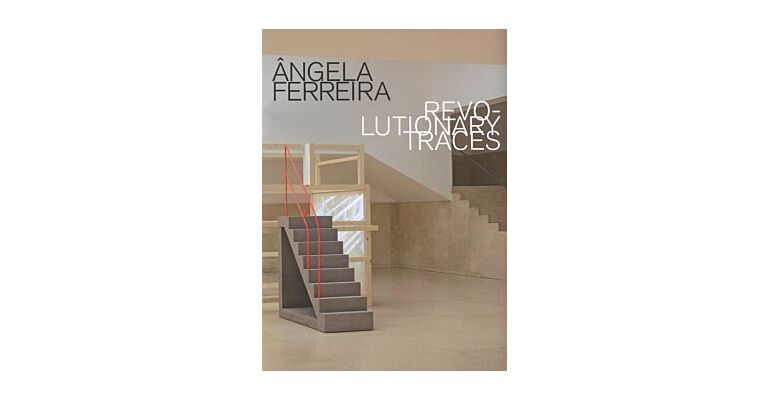 Angela Ferreira - Revolutionary Traces