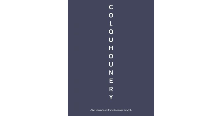 Colquhounery - Alan Colquhoun from Bricolage to Myth
