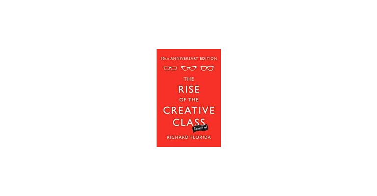 The Rise of the Creative Class - Revisited