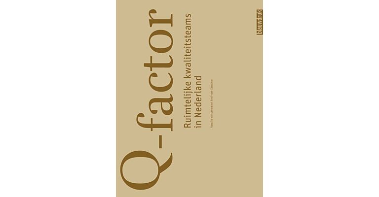 Q-Factor: Ruimtelijke Kwaliteitsteams in Nederland