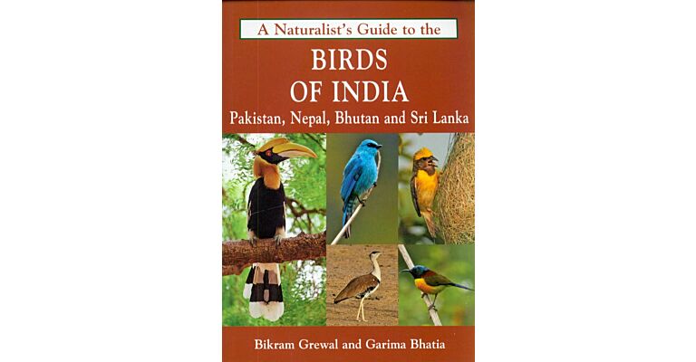 A Naturalist's Guide to the Birds of India, Pakistan, Nepal, Bhutan and Sri Lanka