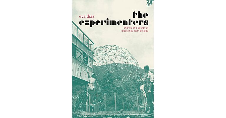 The Experimenters - Chance and Design at Black Mountain College