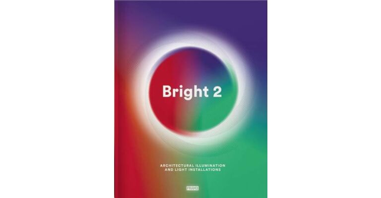 Bright 2 - Architectural Illumination and Light Installations