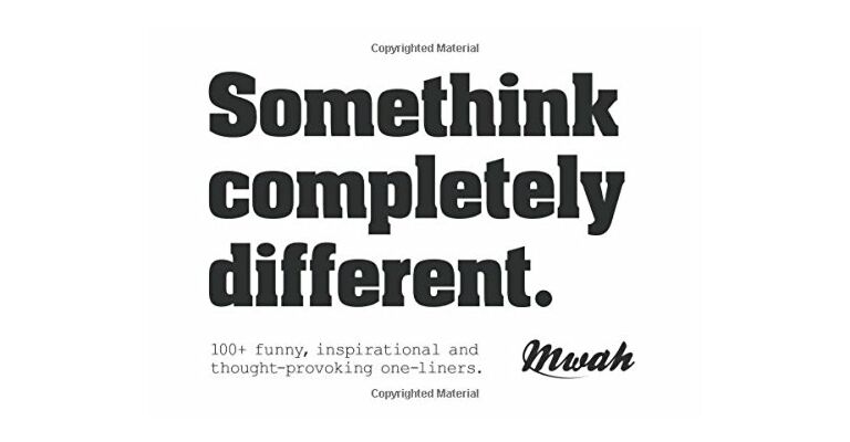 Something Completely Different - 100+ funny, inspirational and thoughtprovoking one-liners
