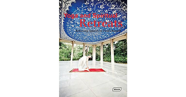 Yoga and Spiritual Retreats - Relaxing Spaces to Find Oneself