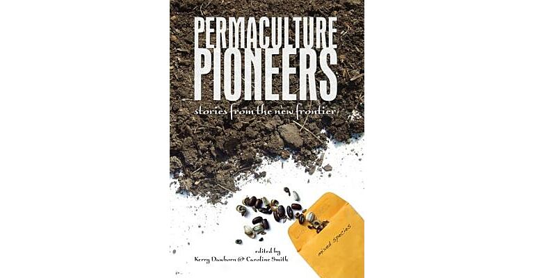 Permaculture Pioneers - Stories from the new frontier