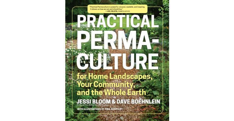 Practical Permaculture for Home Landscapes, Your Community and the Whole Earth