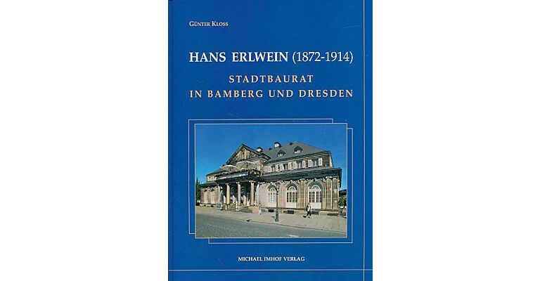 Hans Erlwein (1872-1914) - Stadtbaurat in Bamberg und Dresden