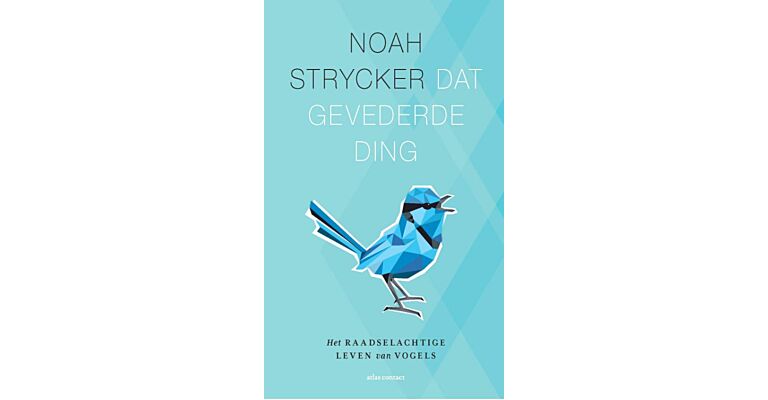Dat Gevederde Ding - Het Raadselachtige Leven van Vogels