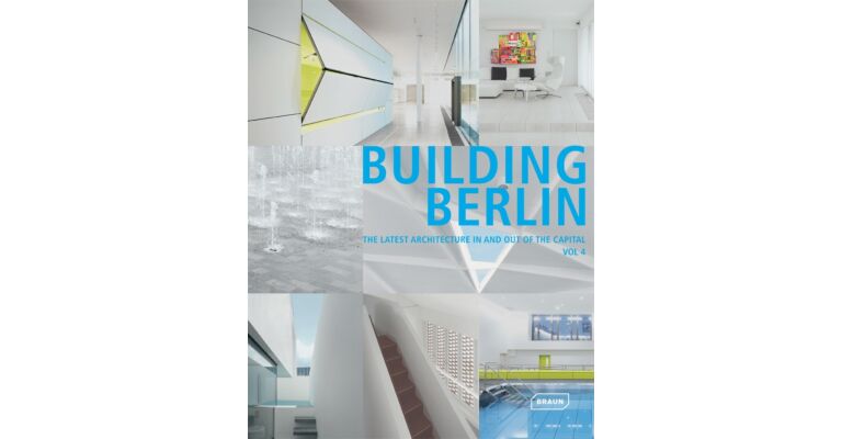 Building Berlin Volume 04 - The latest architecture in and out of the Capital