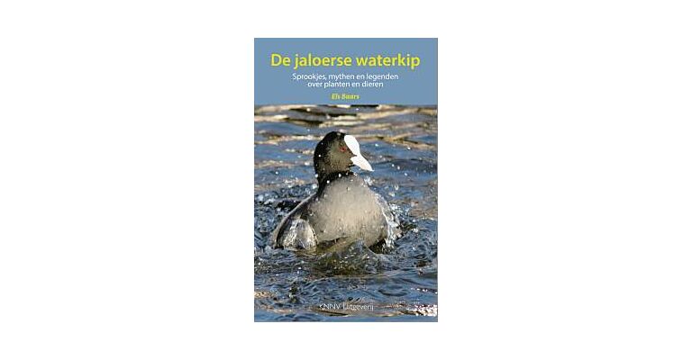 De jaloerse Waterkip - Sprookjes, Mythen en Legenden over Planten en Dieren