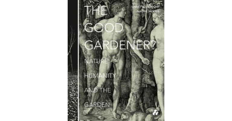 The Good Gardener? Nature Humanity and the Garden