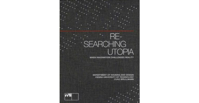 Re-Searching Utopia. When Imagination Challenges Reality