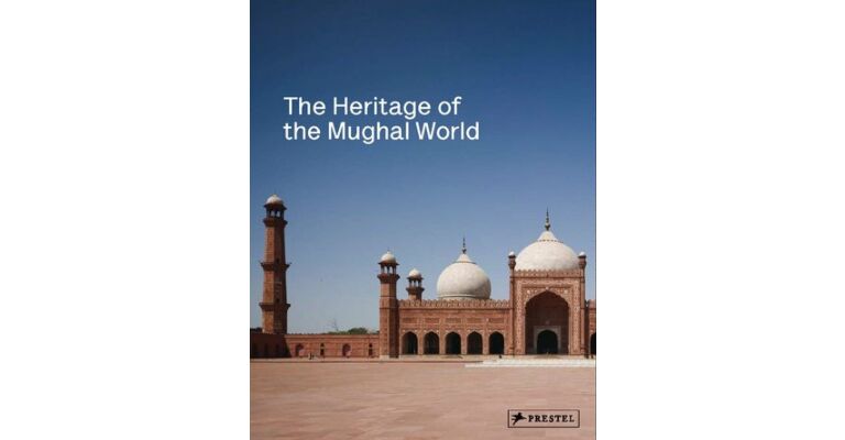 The Heritage of the Mughal World. The Aga Khan Historic Cities Programme
