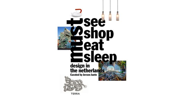 Design Nederland - must see shop eat drink sleep walk