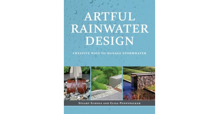 Artful Rainwater Design - Creative Ways to Manage Stormwater